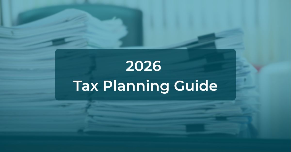 Smart Moves to Make Before Year-End: Your 2026 Tax Planning Guide