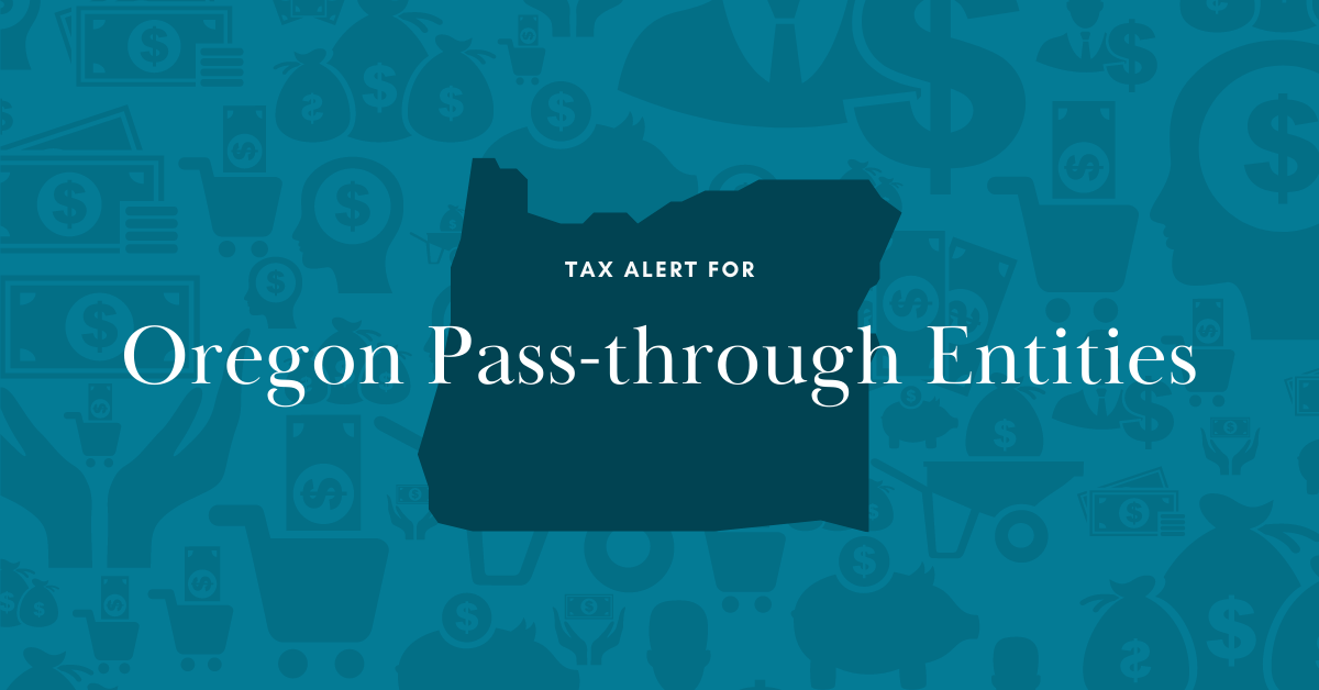 Image of the state of Oregon with 'Tax Alert for Oregon Pass-through Entities'