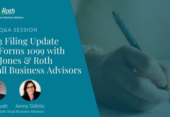Image with info about "Live Q&A Session: 2023 Filing Update for Forms 1099 with the Jones & Roth Small Business Advisors"