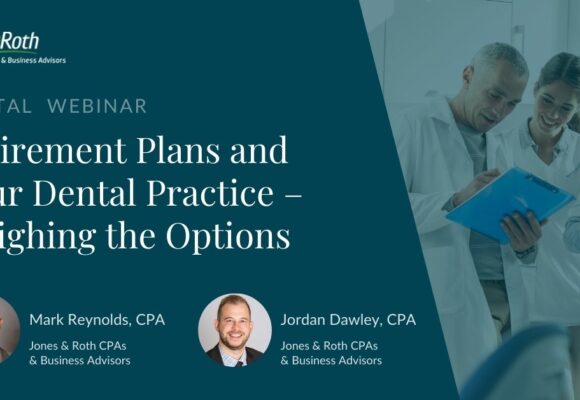 Retirement Plans and your Dental Practice – Weighing the Options