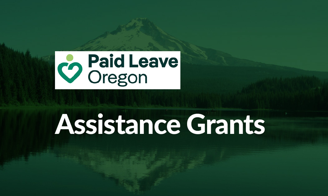 Image of Mt. Hood with the Paid Leave Oregon logo and the words 'Assistance Grants'